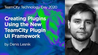 Teamcity Technology Day 2020 Creating Plugins Using The New Teamcity ...