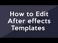 How to Edit After Effects Templates Intro Tutorial