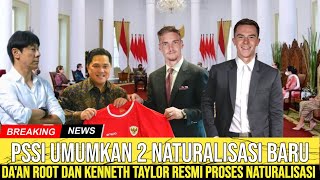 TIBA TIBA TEMUI PSSI || DAAN ROOT DAN KENNETH TAYLOR SAH DINATURALISASI TIMNAS INDONESIA