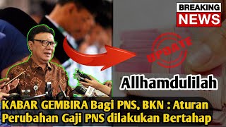 KABAR GEMBIRA Bagi PNS, BKN : Aturan Perubahan Gaji PNS dilakukan Bertahap