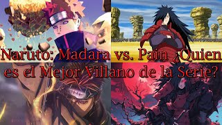 Naruto: Madara vs. Pain ¿Quien es el Mejor Villano de la Serie?