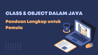 Mengenal Class & Object dalam Java – Pemrograman Berorientasi Objek