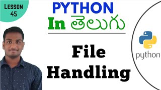 File Handling in python in Telugu | Learn Python in Telugu | Lesson - 45