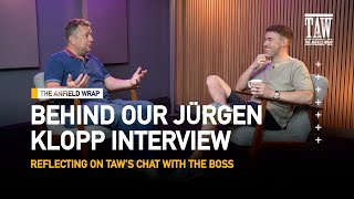 Behind Our Jürgen Klopp Interview | TAW Special