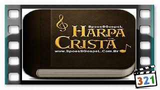 HINO DA HARPA CRISTÃ 256 Abandona Esta Mundo De Horrores