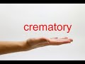 How to Pronounce crematory - American English