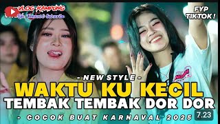 DJ TEMBAK DOR DOR‼️WAKTU KU KECIL