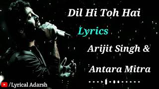 Dil Hi Toh Hai (LYRICS) Arijit Singh & Antara Mitra | Pritam, Gulzar| Farhan Akhtar, Priyanka Chopra