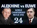 Max Euwe vs Alexander Alekhine | World Championship Match 1935 | Round 24