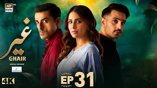 Ghair Episode 31 - Ushna Shah - Usama Khan - ARY Digital Drama - 2nd January 2024