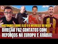 🚨 INTER FAZ CONTATO POR REFORÇOS NA EUROPA E NA ARÁBIA! SAIBA TUDO | OS CONTATOS FEITOS E BASTIDORES