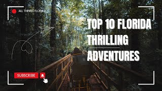 10 Best Florida Thrilling Outdoor Adventures