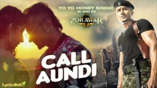 CALL AUNDI FULL SONG VIDEO HD - ZORAWAR | YO YO HONEY SINGH