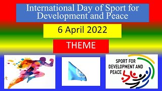 International Day of Sport for Development and Peace IDSDP - 6 April 2022 - THEME
