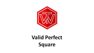 Valid Perfect Square | LeetCode 367 | Coding Interview Tutorial