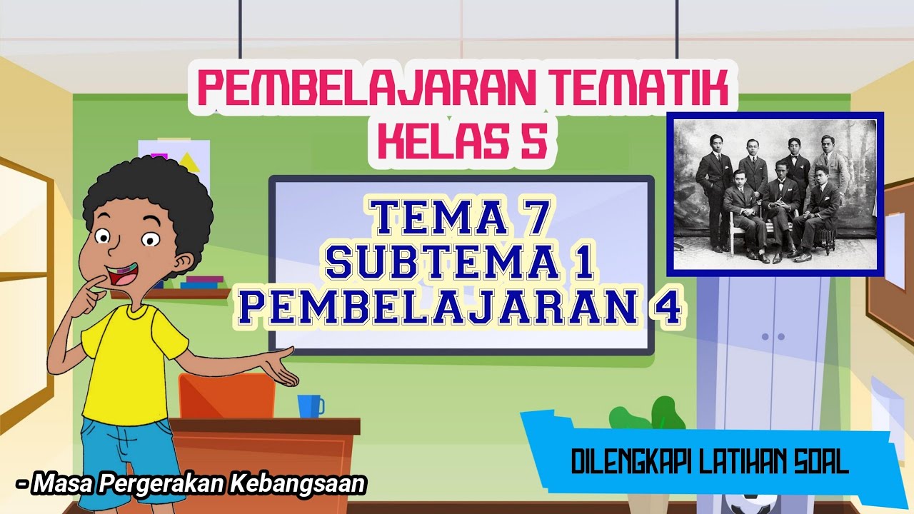 Pembelajaran Tematik Kelas 5 Sd Tema 7 Subtema 1 Pembelajaran 4 Masa Pergerakan Kebangsaan Pembelajaran Tematik Kelas 5 Sd Tema 7 Subtema 1 Pembelajaran 4 Masa Pergerakan Kebangsaan
