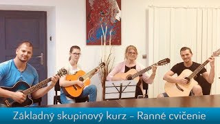 Základný skupinový kurz - Ranné cvičenie (T. Stachak) / Gitarová akadémia