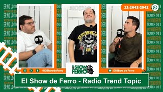 El Show de Ferro | Programa 11/02/2025