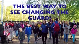 Changing the Guard in London - the best way to see it!