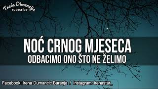 NOĆ CRNOG MJESECA 🌑 (19. i 20.5.) – ODBACIMO ONO ŠTO NE ŽELIMO