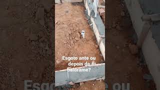 preferimos fazer todo a instalação de esgoto antes da execução da baldrame e você?