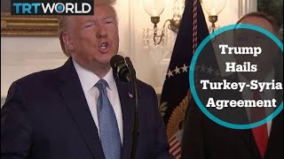Turkey’s Border Security: Trump hails Turkey-Syria border agreement