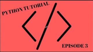 PYTHON TUTORIAL FOR ABSOLUTE BEGINNERS EPISODE 3 - CONDITIONALS