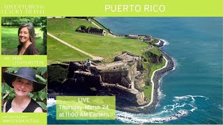 Adventures in Luxury Travel | Puerto Rico