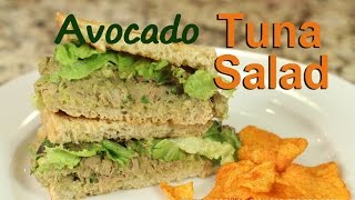 Tuna Salad Sandwich | Avocado Instead Of Mayo - Healthy