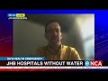 Discussion | JHB hospitals without water