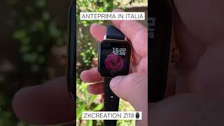 ANTEPRIMA IN ITALIA!!! NUOVO SMARTWATCH ZKCREATION ZI18 #shorts