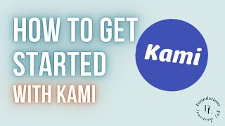 How to Get Started with Kami