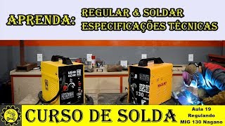 Curso Básico de Solda #19 / Aprenda a Regular e Soldar com MIG 130 sem Gás Nagano