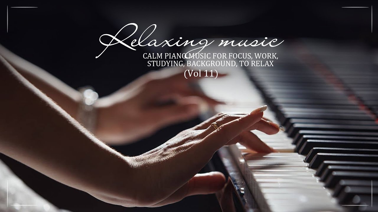 Relaxing Music Work Study Piano Relaxing Smooth Background Piano