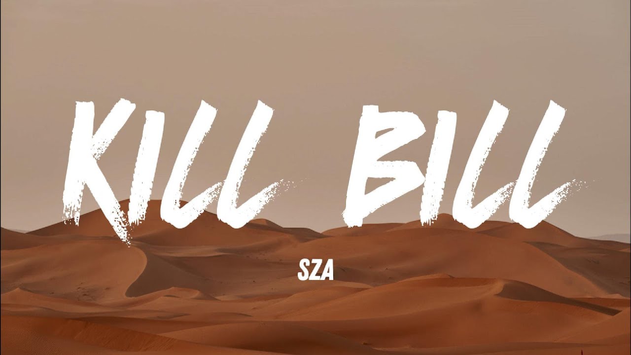 Kill Bill Sza Lyrics Youtube Music