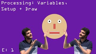 Learning to Program with Processing - 1 - Variables and Setup + Draw