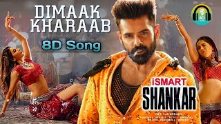 Dimaak Kharaab 8D Song | Ismart Shankar | #rampothineni