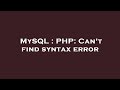 MySQL : PHP: Can't find syntax error