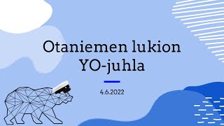 YO-juhla kevät 2022 - Otaniemen lukio