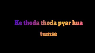 Thoda thoda pyar hua tumse Lyrics video for WhatsApp status | stebin ben | sidharth malhotra