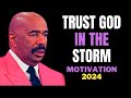 TRUST GOD IN THE STORM 2024 | Steve Harvey, Joel Osteen, Les Brown | Best Motivational speech 2024