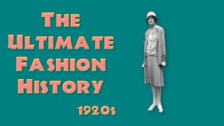 THE ULTIMATE FASHION HISTORY: The 1920s