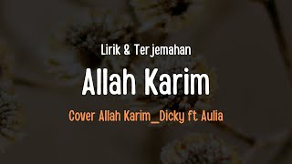 Allah Karim Lirik dan Terjemahan_ Cover Dicky ft Aulia