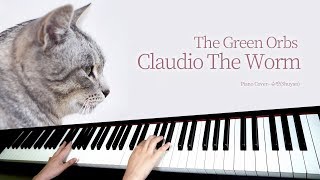 The Green Orbs - Claudio The Worm / 유튜브 BGM / Piano Cover [피아노 연주 By. 슈얀(Shuyan)]