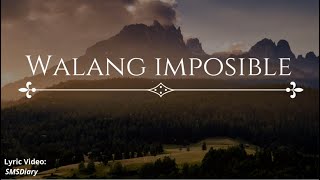 Walang Imposible (Nothing is impossible~Tagalog Version)| gloryfall - Lyric Video by SMSDiary