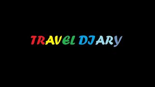 Travel Diary - Welcome to Everybody!