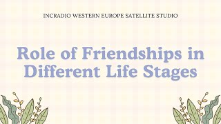 Role of Friendship in Different Life Stages | Western Europe | February 02, 2025