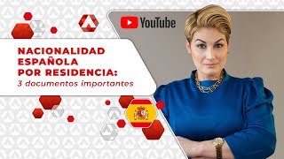 🇪🇸 Nacionalidad Española por Residencia: 3 documentos importantes