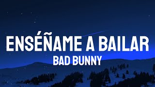Bad Bunny - ENSÉÑAME A BAILAR (Letra/Lyrics)