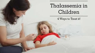 Thalassemia in Babies and Childrens .